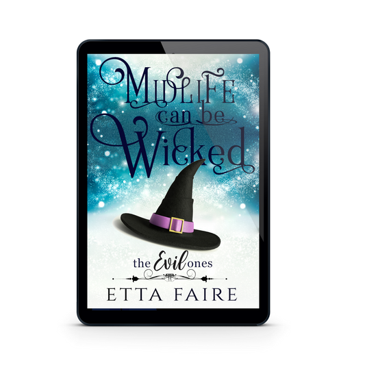 Midlife Can Be Wicked: The Evil Ones, Book One